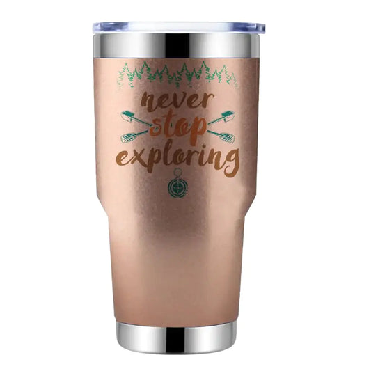 Never Stop Exploring 30oz Insulated Vacuum Sealed Tumbler